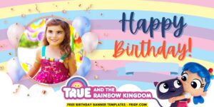 (Free Canva Template) Delightful True And Rainbow Kingdom Birthday Banner Templates C