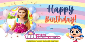 (Free Canva Template) Delightful True And Rainbow Kingdom Birthday Banner Templates F